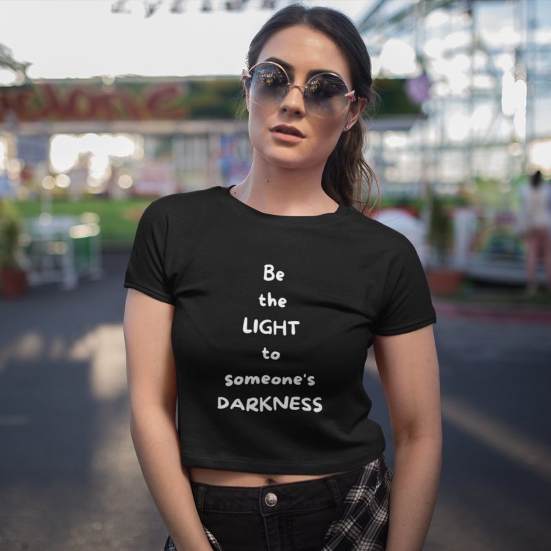 Be the light to someones darkness womens inspirational black organic crop top