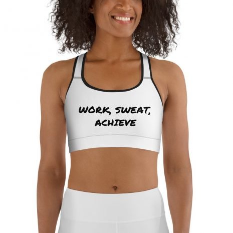 Motivational Womens White Sports bra front - Work Sweat Achieve
