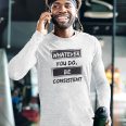 Whatever You Do Be Consistent- Men's White Long Sleeve Fitted T-shirt