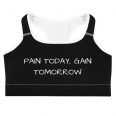 Pain Today Gain Tomorrow Black Inspirational Sports Bra