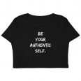 Be Your Authentic Self organic crop top women