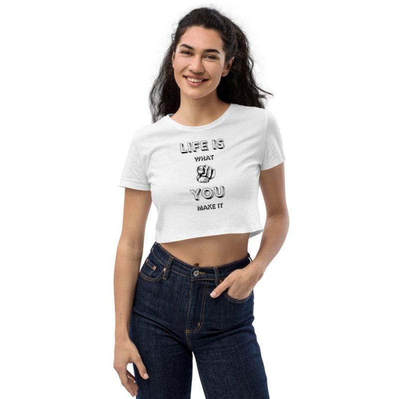 life is what you make it motivational womens white crop top