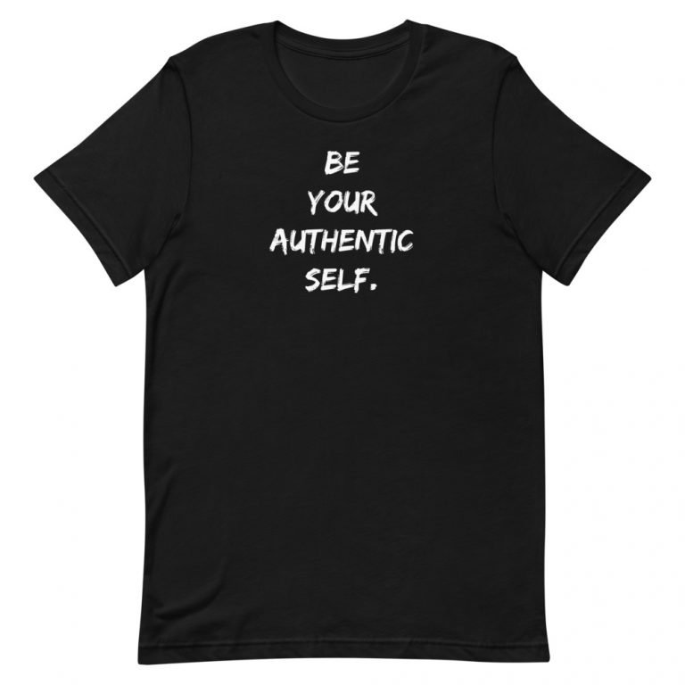 Be Your Authentic Self - Unisex T-Shirt - JT Soul Designs